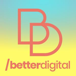 Better Digital Podcast