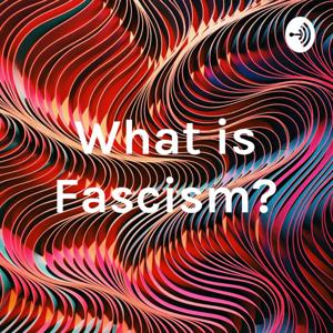 What is Fascism? by Aisha
