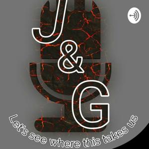 J&G Podcast