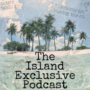 The Island Exclusive Podcast