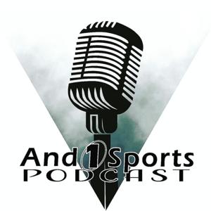 And One Sports Podcast