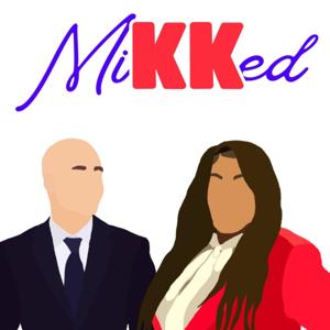 MiKKed Podcast