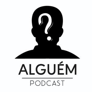 Podcast Alguém