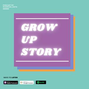 Grow Up Story