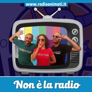 Non è la radio by RadioANIMATI