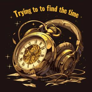 Trying To Find The Time