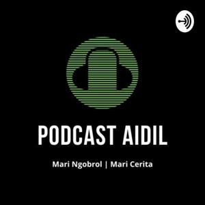 Podcast Aidil