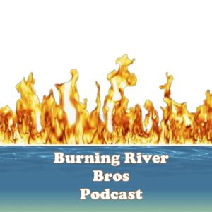 Burning River Bros Podcast