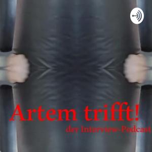 "Artem trifft" - Interviews mit Artem Zolotarov