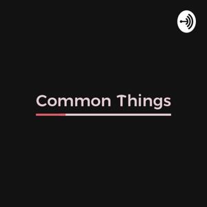 Common Things