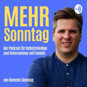 Mehr Sonntag - Der Podcast für Selbstständige und Unternehmer mit Familie