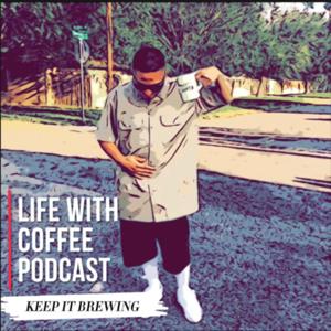 Life with coffee podcast