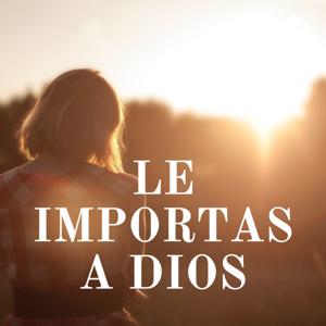 LE IMPORTAS A DIOS