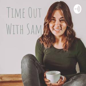 Time Out With Sam