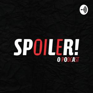 Spoiler, o Podcast