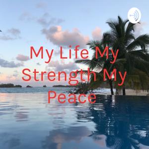 My Life My Strength My Peace