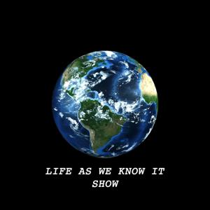 Life As We Know It Show