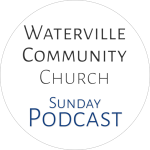 Waterville Community Church Sermons