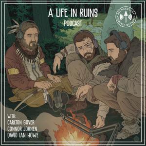 A Life In Ruins by The Archaeology Podcast Network