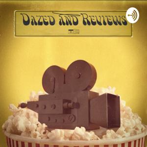 Dazed and Reviews