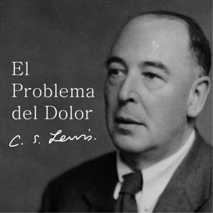 El Problema del Dolor. (C. S. Lewis)