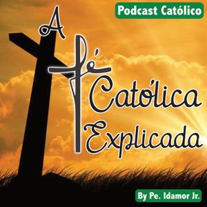 A Fé Católica Explicada