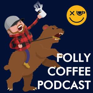 The Folly Coffee Podcast