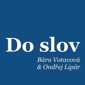 Do slov by Bára Votavová & Ondřej Lipár