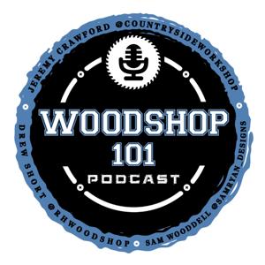 Woodshop 101 Podcast