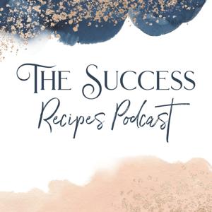 The Success Recipes Podcast