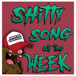 Shitty Song of the Week by RedStar Digital Media