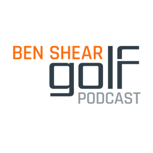 BenShearGolf Podcast