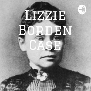 Lizzie Borden Case by Hannah Maiorano