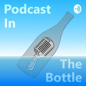 Podcast In The Bottle