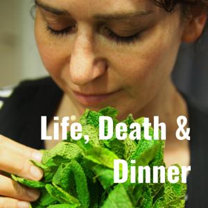 Life, Death & Dinner