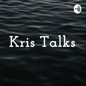 Kris Talks