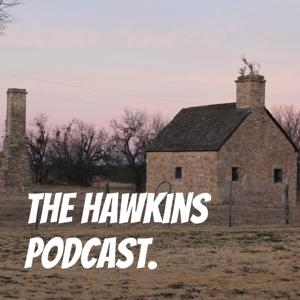 The Hawkins Podcast.