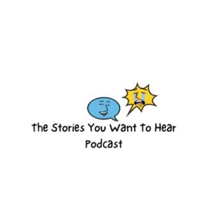 The Stories You Want to Hear Podcast