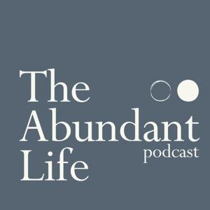 The Abundant Life Podcast