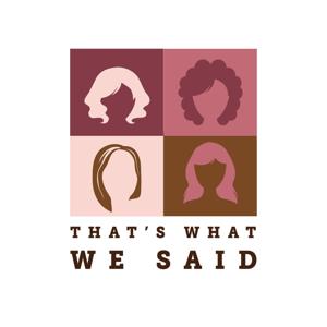 That's What We Said