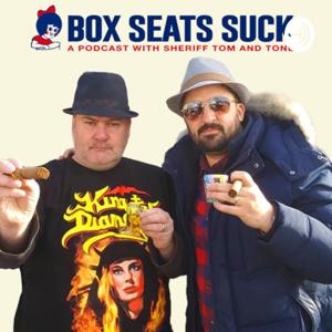 The “Box Seats Suck” Podcast