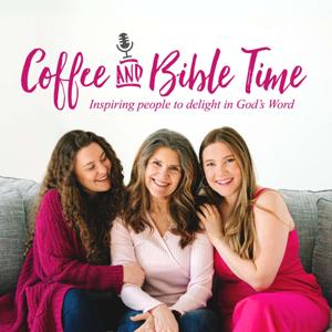 Coffee and Bible Time Podcast by Coffee and Bible Time