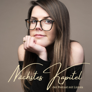 Nächstes Kapitel - der Podcast mit Linnéa