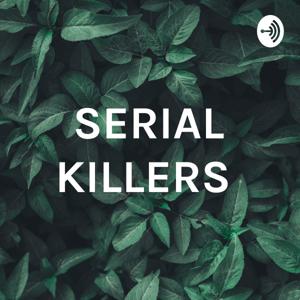 SERIAL KILLERS