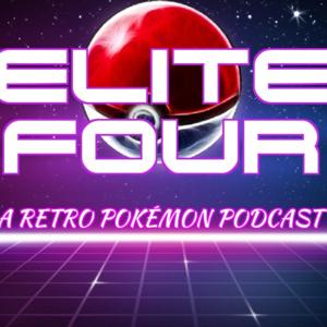 Elite Four: A Retro Pokemon Tournament Podcast