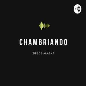 CHAMBRIANDO Desde Alaska