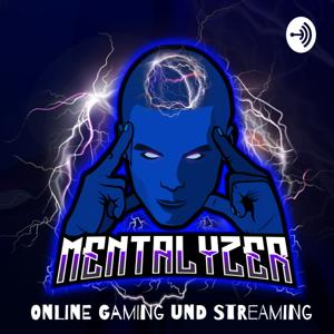 Mentalyzer Gaming und Streaming Podcast