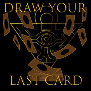 Draw Your Last Card