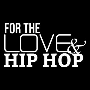 For the Love and Hip Hop