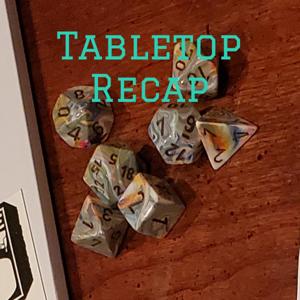 Tabletop Recap - A Gaming Podcast